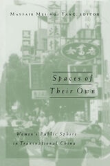 cover of Spaces Of Their Own: Women’s Public Sphere in Transnational China