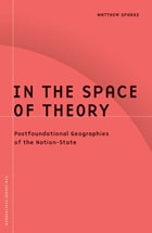 cover of In the Space of Theory: Postfoundational Geographies of the Nation-State