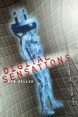 cover of Digital Sensations: Space, Identity, And Embodiment In Virtual Reality