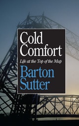 cover of Cold Comfort: Life at the Top of the Map