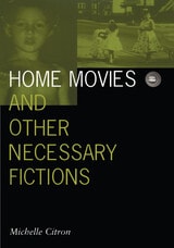 cover of Home Movies and Other Necessary Fictions 