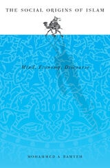 cover of Social Origins Of Islam: Mind, Economy, Discourse