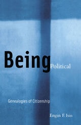 cover of Being Political: Genealogies of Citizenship