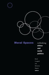 cover of Moral Spaces: Rethinking Ethics And World Politics