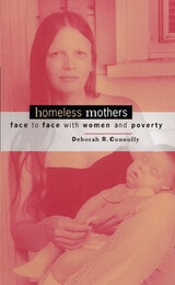 cover of Homeless Mothers: Face to Face with Women and Poverty