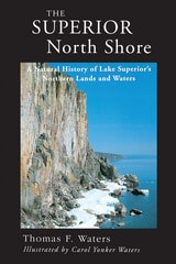 cover of Superior North Shore: A Natural History of Lake Superior’s Northern Lands and Waters