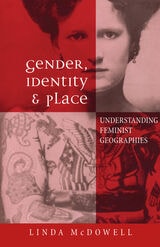 cover of Gender, Identity, and Place: Understanding Feminist Geographies