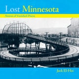 cover of Lost Minnesota: Stories of Vanished Places