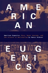cover of American Eugenics: Race, Queer Anatomy, and the Science of Nationalism