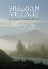 cover of Siberian Village: Land and Life in the Sakha Republic