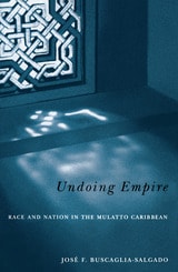 cover of Undoing Empire: Race And Nation In The Mulatto Caribbean