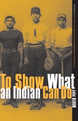 cover of To Show What an Indian Can Do: Sports at Native American Boarding Schools