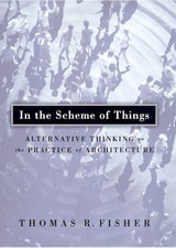 cover of In The Scheme Of Things: Alternative Thinking on the Practice of Architecture