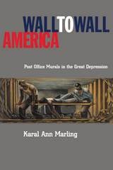 cover of Wall To Wall America: Post Office Murals in the Great Depression