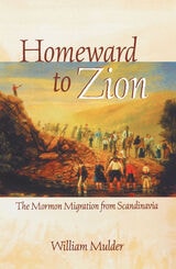 cover of Homeward To Zion: The Mormon Migration from Scandinavia