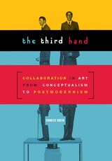 cover of Third Hand: Collaboration in Art from Conceptualism to Postmodernism