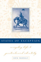 cover of States Of Exception: Everyday Life and Postcolonial Identity