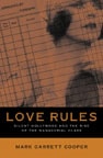 cover of Love Rules: Silent Hollywood And The Rise Of The Managerial Class