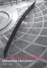 cover of Tilted Arc Controversy: Dangerous Precedent