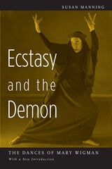 cover of Ecstasy and the Demon: The Dances of Mary Wigman