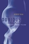 cover of Dubious Spectacle: Extremities of Theater, 1976-2000