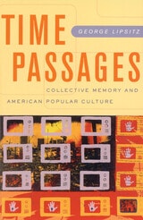 cover of Time Passages: Collective Memory and American Popular Culture