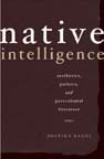 cover of Native Intelligence: Aesthetics, Politics, and Postcolonial Literature