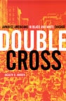 cover of Double Cross: Japanese Americans In Black And White Chicago