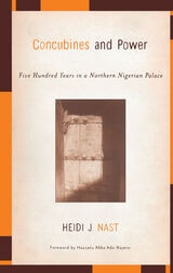 cover of Concubines And Power: Five Hundred Years In A Northern Nigerian Palace