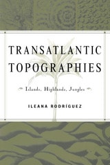 cover of Transatlantic Topographies: Islands, Highlands, Jungles