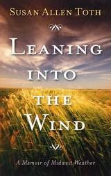 cover of Leaning Into The Wind: A Memoir Of Midwest Weather