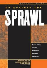 cover of Up Against The Sprawl: Public Policy And The Making Of Southern California