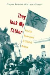 cover of They Took My Father: Finnish Americans in Stalin’s Russia