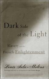 cover of Dark Side of the Light: Slavery and the French Enlightenment