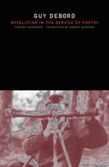cover of Guy Debord: Revolution in the Service of Poetry