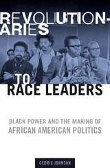 cover of Revolutionaries to Race Leaders: Black Power and the Making of African American Politics