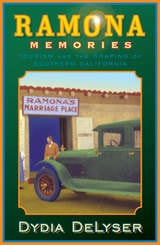 cover of Ramona Memories: Tourism and the Shaping of Southern California