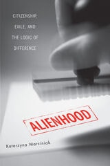 cover of Alienhood: Citizenship, Exile, And The Logic Of Difference