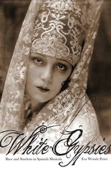 cover of White Gypsies: Race and Stardom in Spanish Musicals