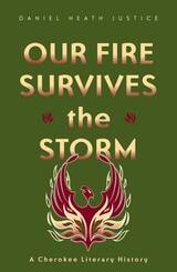 cover of Our Fire Survives the Storm: A Cherokee Literary History