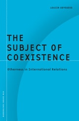 cover of The Subject of Coexistence: Otherness in International Relations