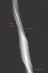 cover of Images of Bliss: Ejaculation, Masculinity, Meaning