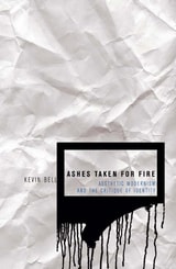 cover of Ashes Taken for Fire: Aesthetic Modernism and the Critique of Identity