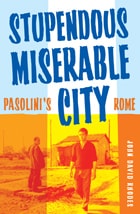 cover of Stupendous, Miserable City: Pasolini’s Rome