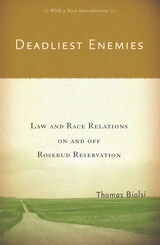 cover of Deadliest Enemies: Law and Race Relations on and off Rosebud Reservation