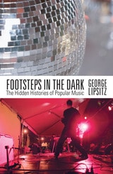 cover of Footsteps in the Dark: The Hidden Histories of Popular Music