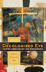 cover of The Decolonized Eye: Filipino American Art and Performance