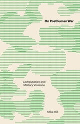 cover of On Posthuman War: Computation and Military Violence