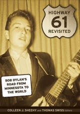 cover of Highway 61 Revisited: Bob Dylan’s Road from Minnesota to the World