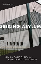 cover of Seeking Asylum: Human Smuggling and Bureaucracy at the Border